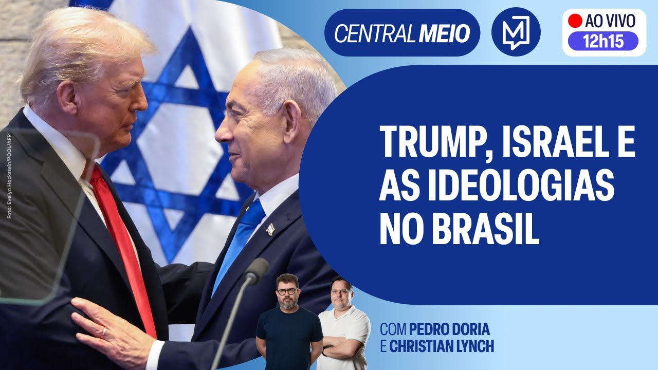 Trump, a pol&iacute;tica em Israel e as ideologias no Brasil | Central Meio