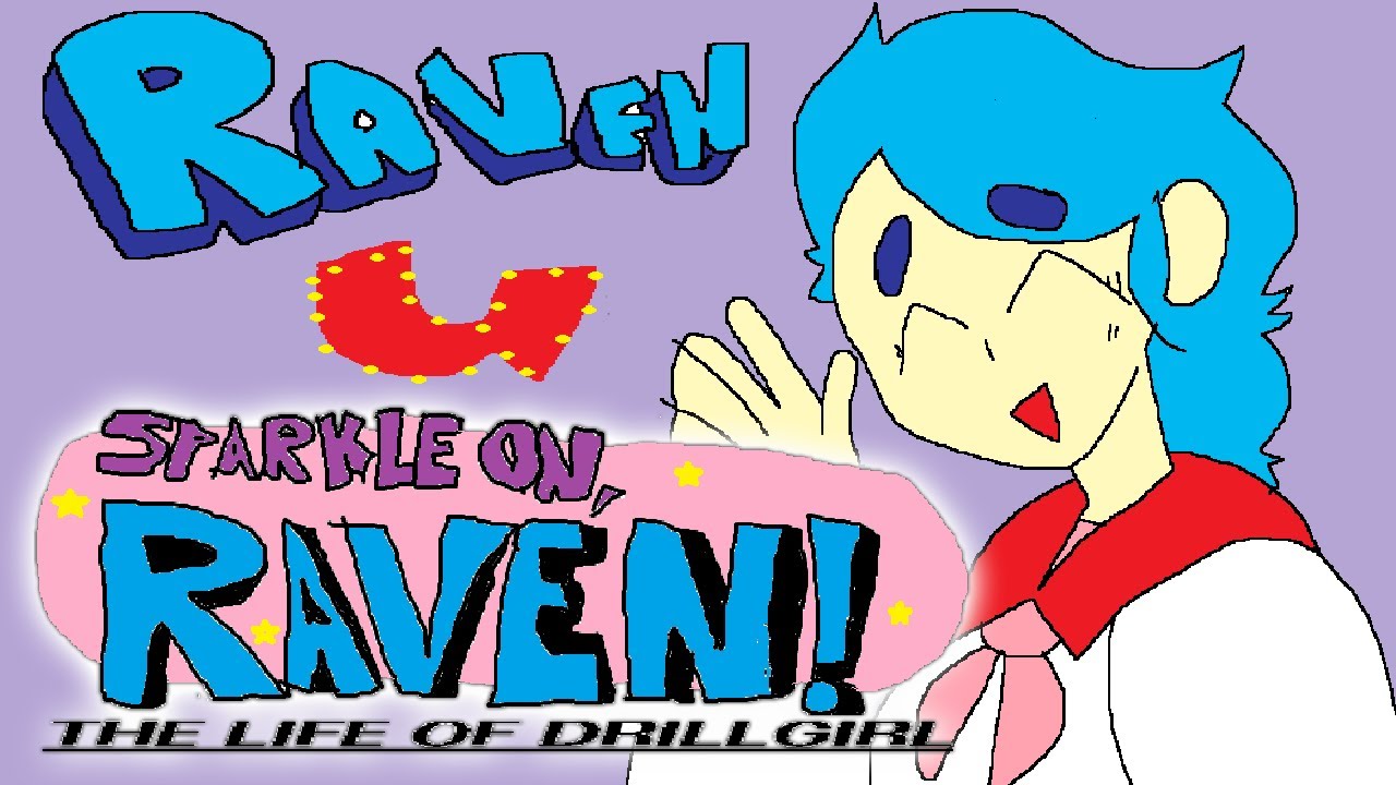 ★☆SPARKLE ON RAVEN: The Life of DrillGirl☆★ Ep 1: The Perfect Perfect School Year