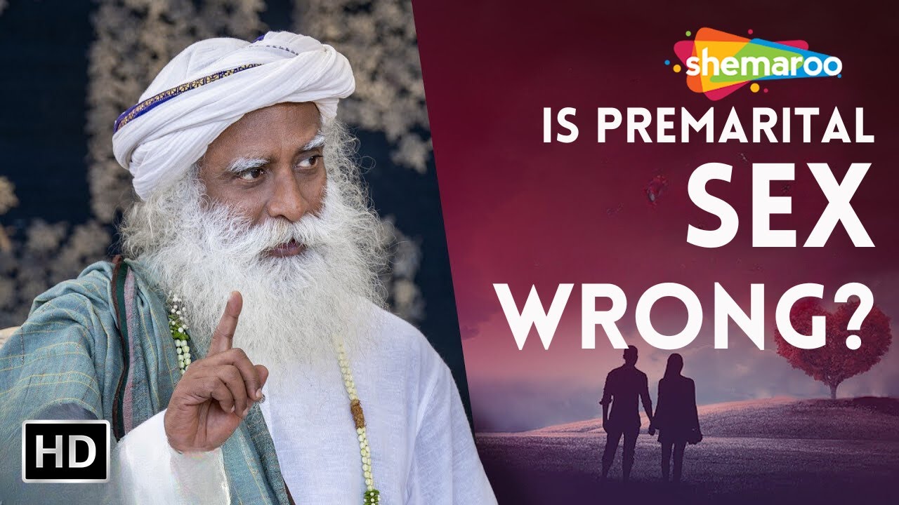 Intimacy Before Marriage Is Premarital Sex Wrong ? | Sadhguru | Shemaroo Spiritual Life