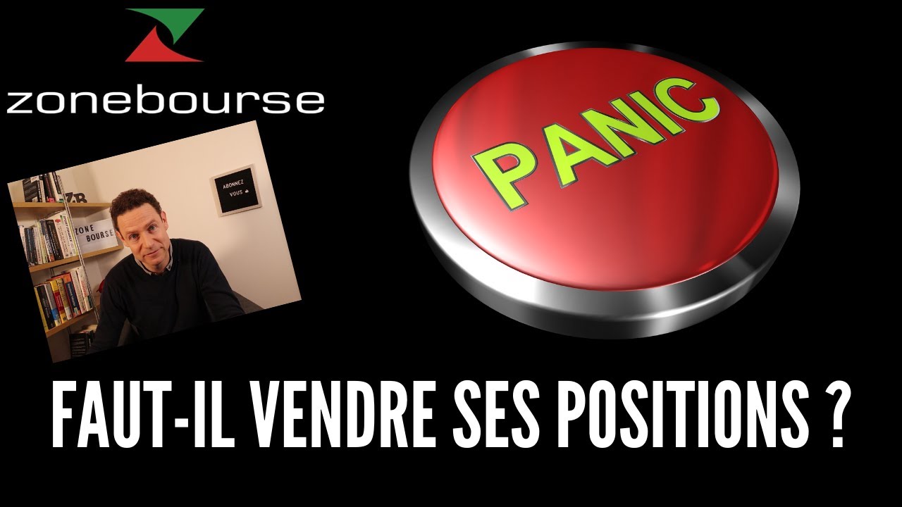 Panique: faut-il vendre ses positions ?