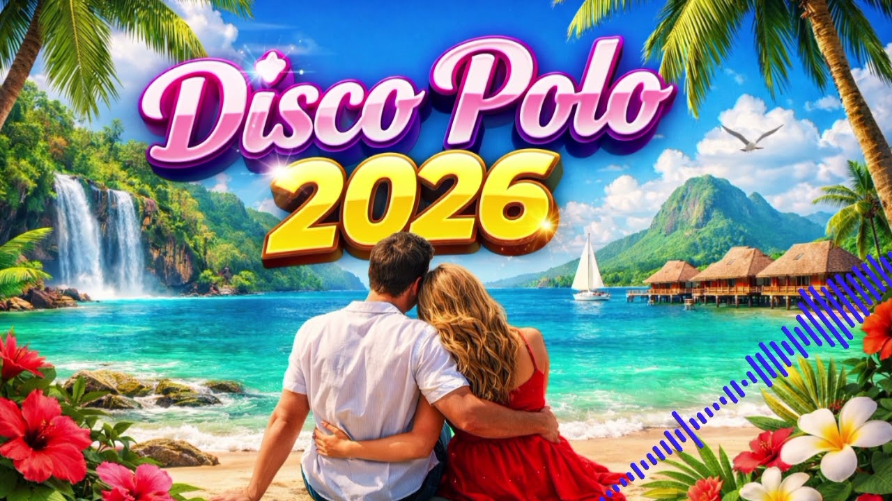 Składanka Disco Polo 2026 - Najlepsze Hity na Imprezę i Domówkę!