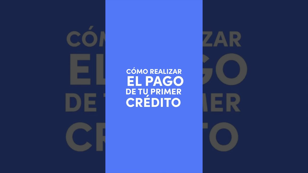 &iquest;C&oacute;mo pagar tu primer cr&eacute;dito?