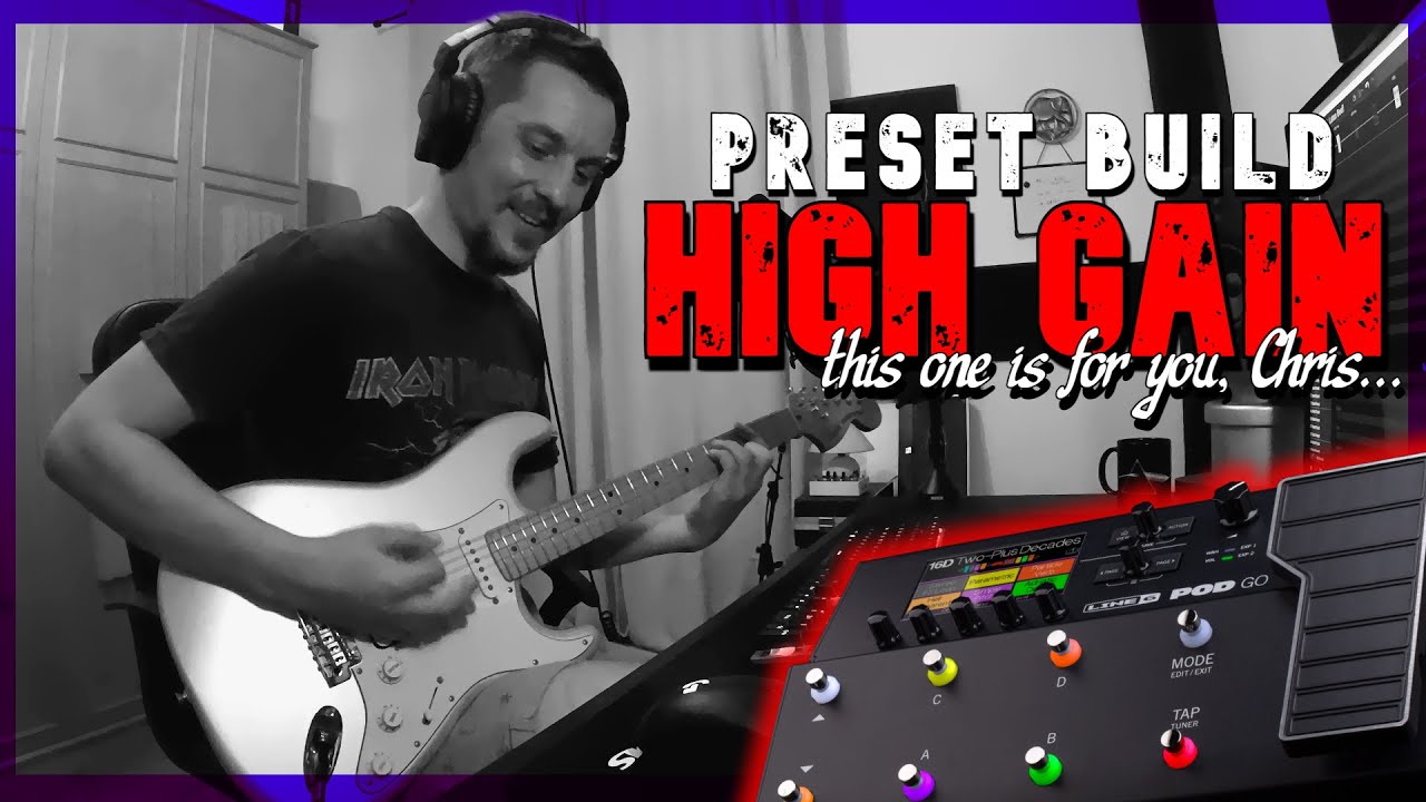 Line 6 POD Go: High Gain Preset From Scratch | New and Free!