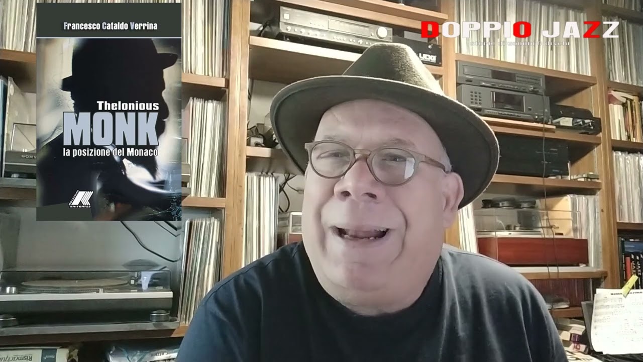 Francesco Cataldo Verrina - Thelonious Monk: La Posizione del Monaco