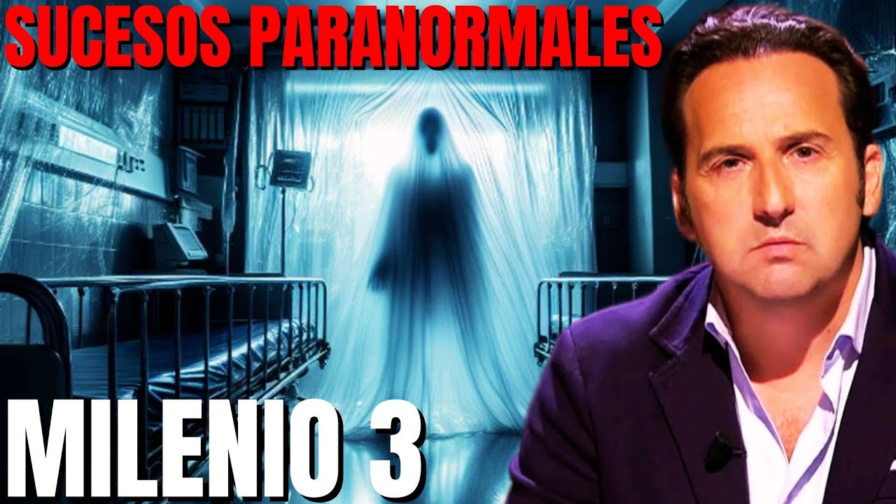 Milenio 3 - Sucesos paranormales experiencias cercanas a la muerte en un hospital con Clara Tahoces
