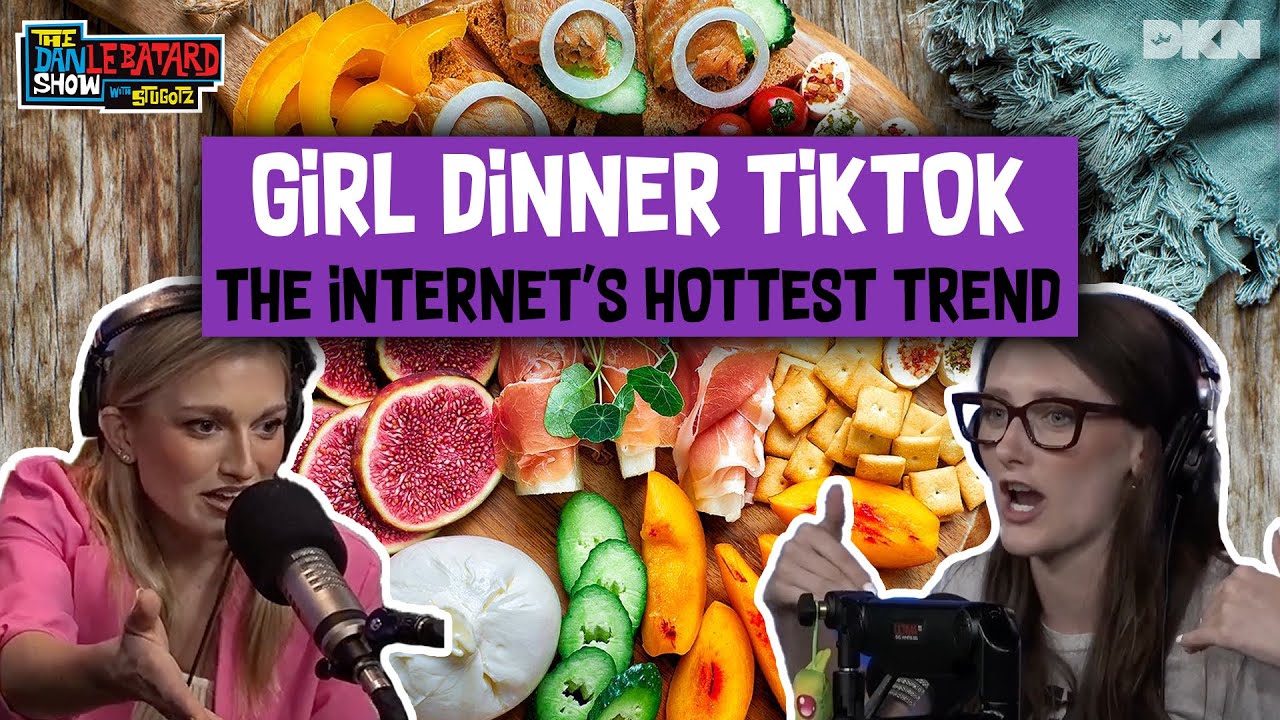 Girl Dinners Are Taking Over The Internet | Dan Le Batard Show with Stugotz