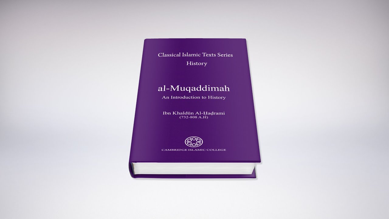 al Muqaddimah | Ibn Khaldūn Al-Ḥaḍrami | Classical Islamic Texts Diploma