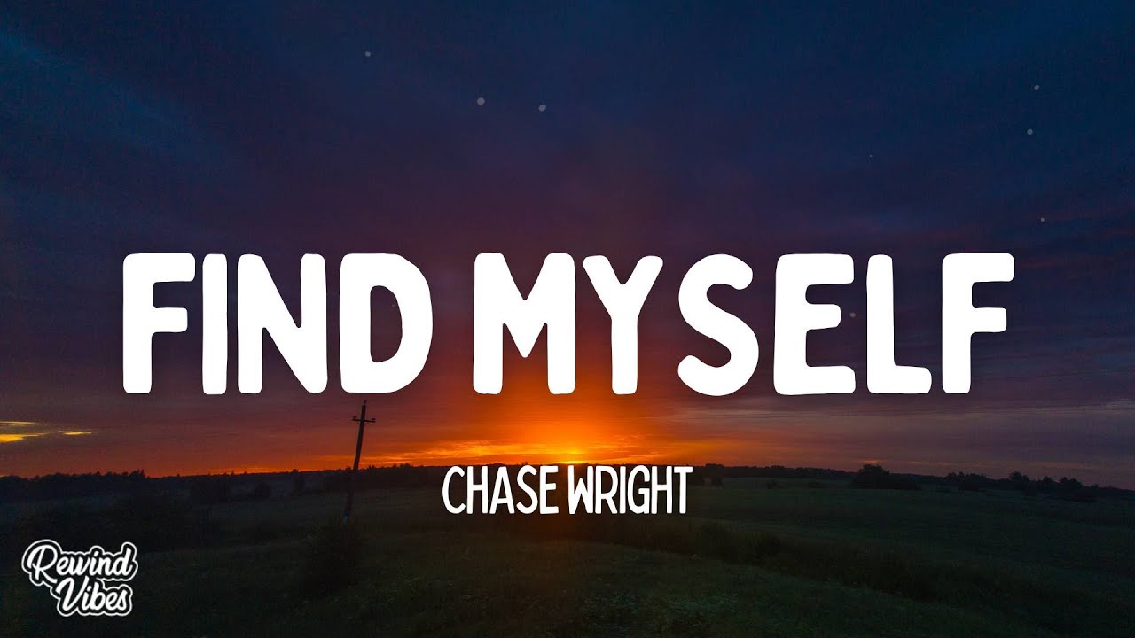 CHASE WRIGHT - Find Myself (Lyrics)