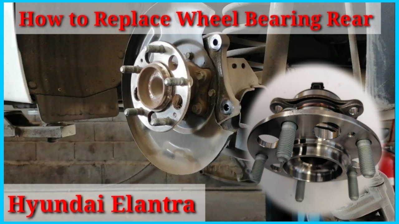Hyundai Elantra, How to Replace Wheel Bearing Rear Hyundai Elantra
