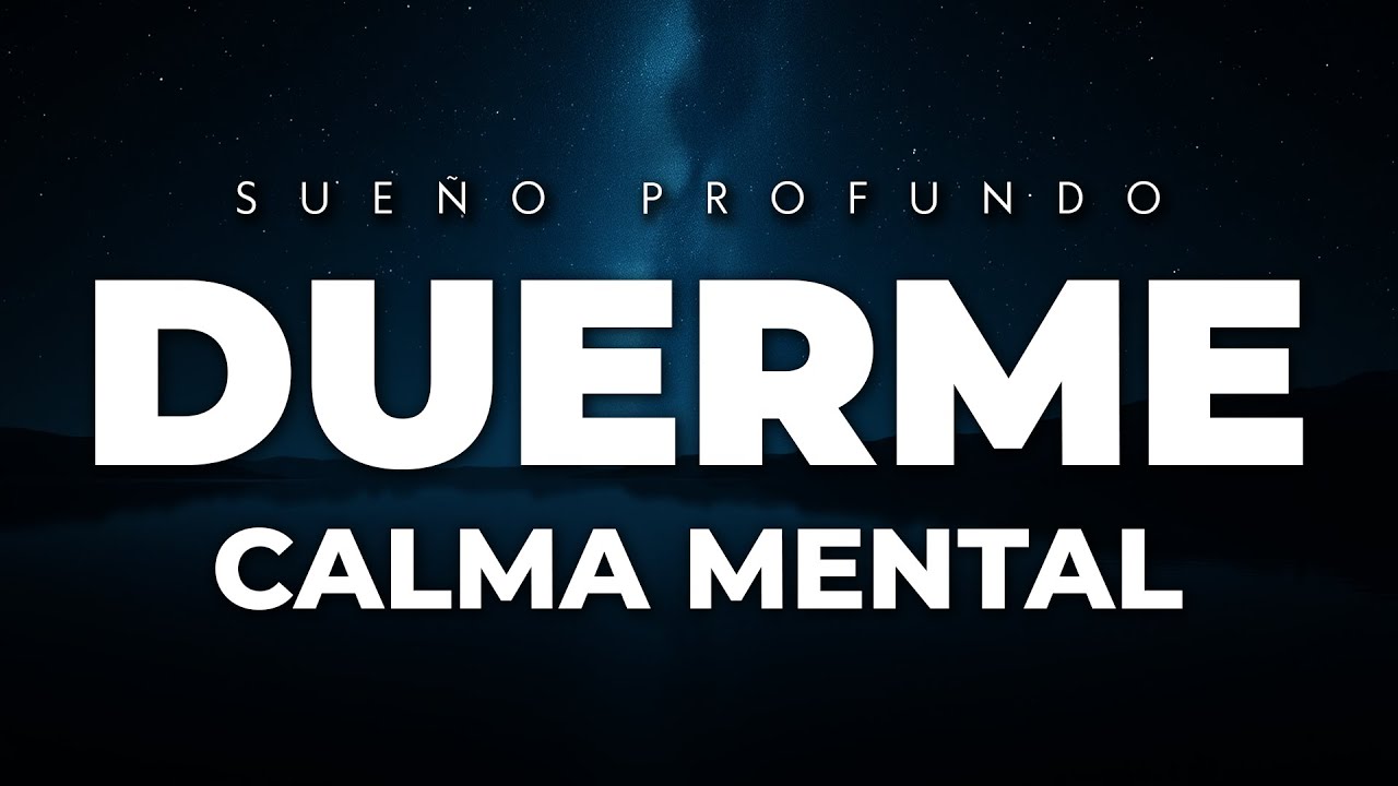 CALMA MENTAL para un SUEÑO PROFUNDO 💤 Descansa como te Mereces