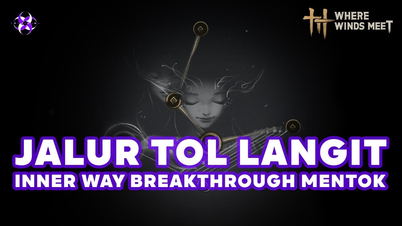 Where Winds Meet: Cara Cepat Breakthrough Mentok Inner Way