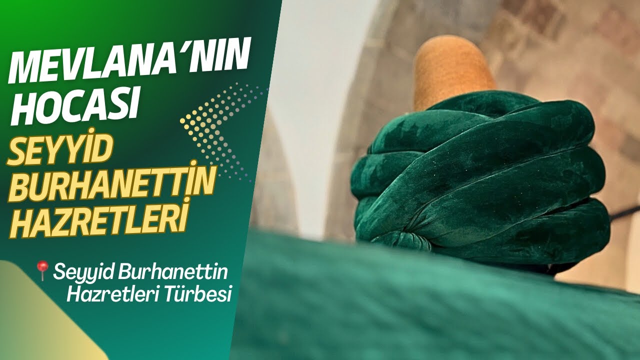Mevlana'nın Hocası Seyyid Burhanettin Hazretlerinin Türbesi  | Kalem Kırdı Camii Ve Türbe