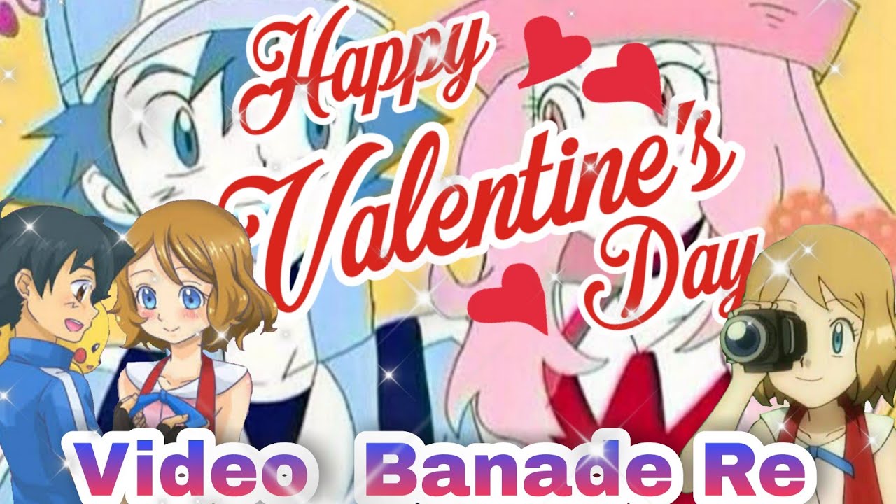 {Pokemon Version} :- Ash X Serena -: [ Valentine's Special ]-[ Video Banade Re Song ]💖{•𝕻𝕭𝕯𝕬•}
