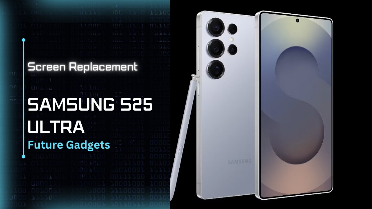 How to Replace Screen on Samsung S25 Ultra