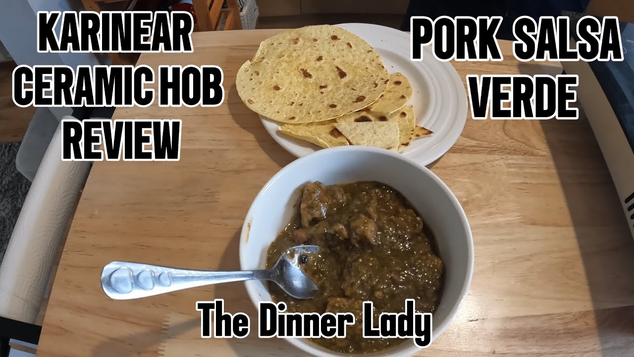 KARINEAR  CERAMIC  HOB  &  PORK  CHILLI  VERDE