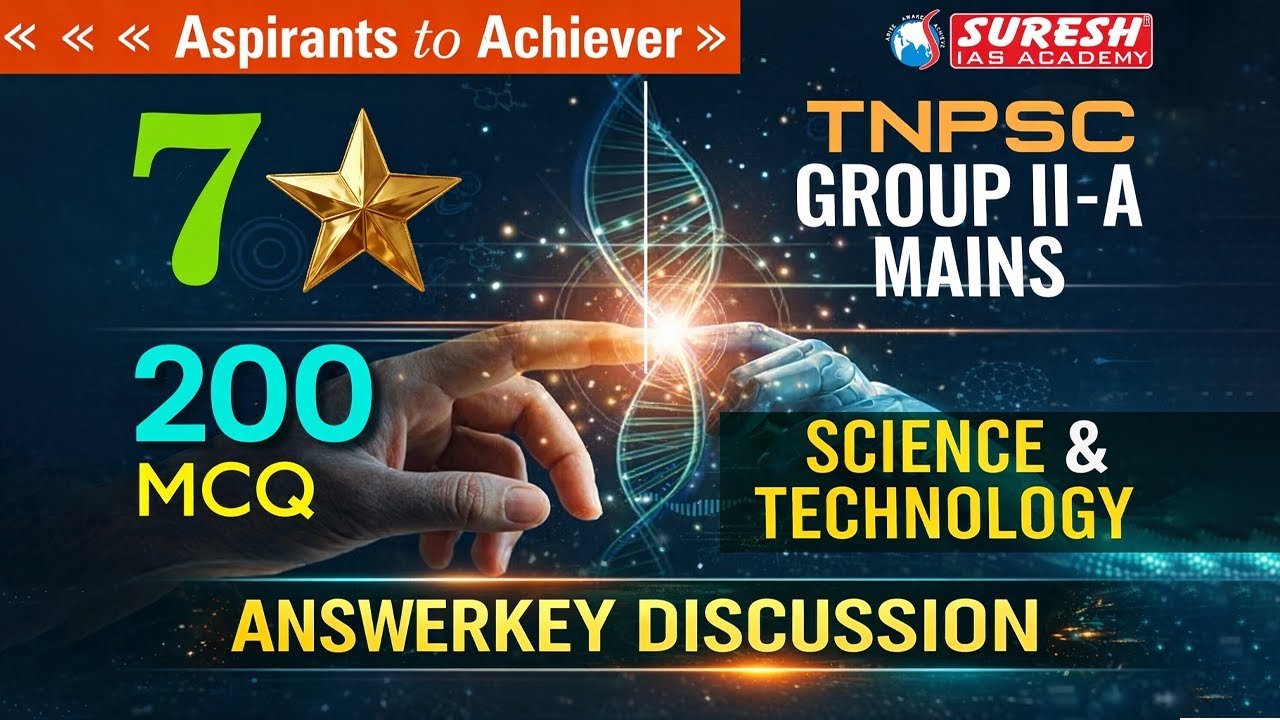 7 START | TNPSC GROUP-IIA MAINS | SCIENCE & TECHNOLOGY MOCK TEST | Suresh IAS Academy