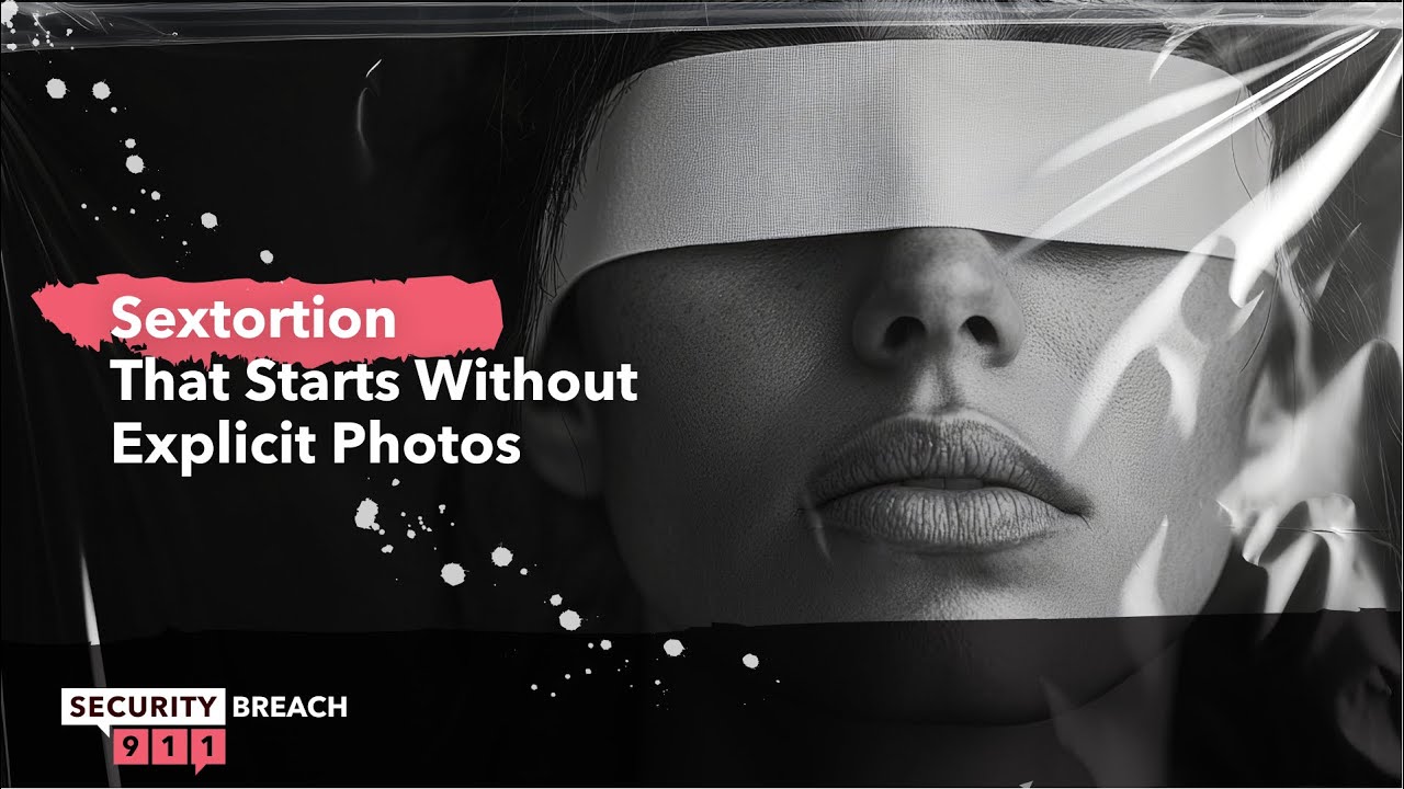 Sextortion Without a Photo: How It Can Happen When No Explicit Content Was Shared