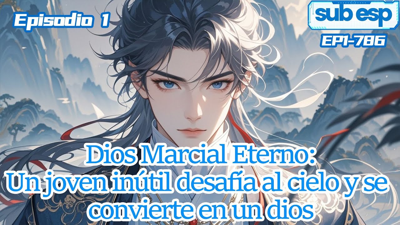 Dios Marcial Eterno:Un joven inútil desafía al cielo y se convierte en un dios【1 of 2】