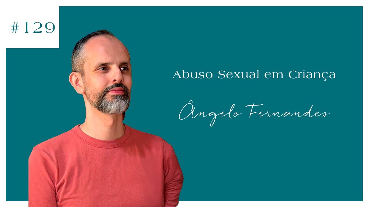 Ângelo Fernandes - Abuso Sexual em Criança