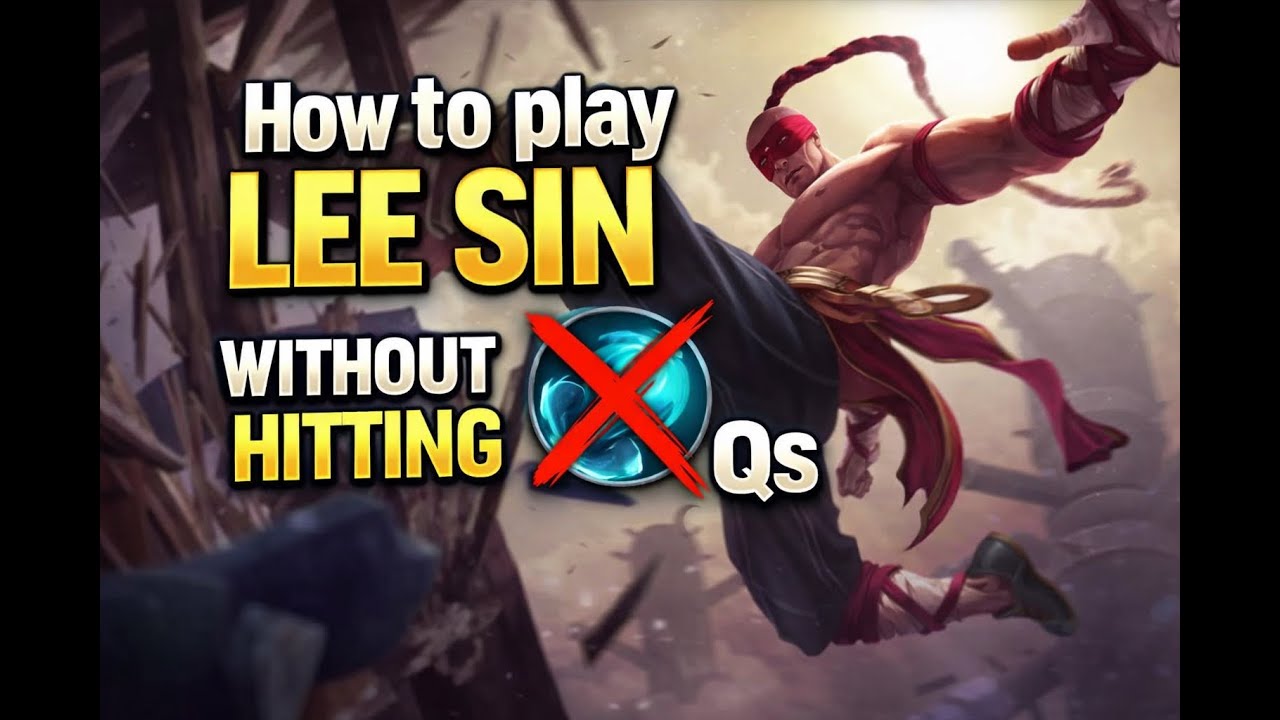 How to play Lee Sin without hitting Q