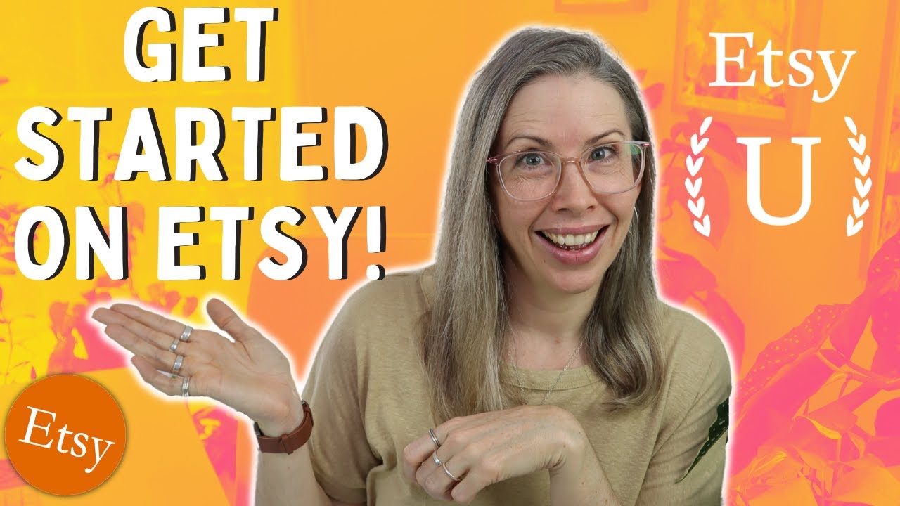 Etsy U: How To Get Started on Etsy!