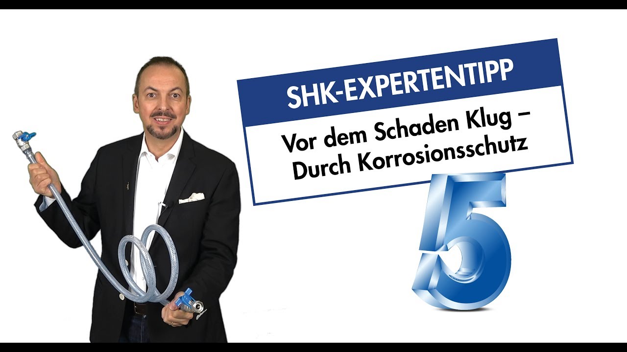 SHK Expertentipp 5 - Vor dem Schaden klug - Durch Korrosionsschutz