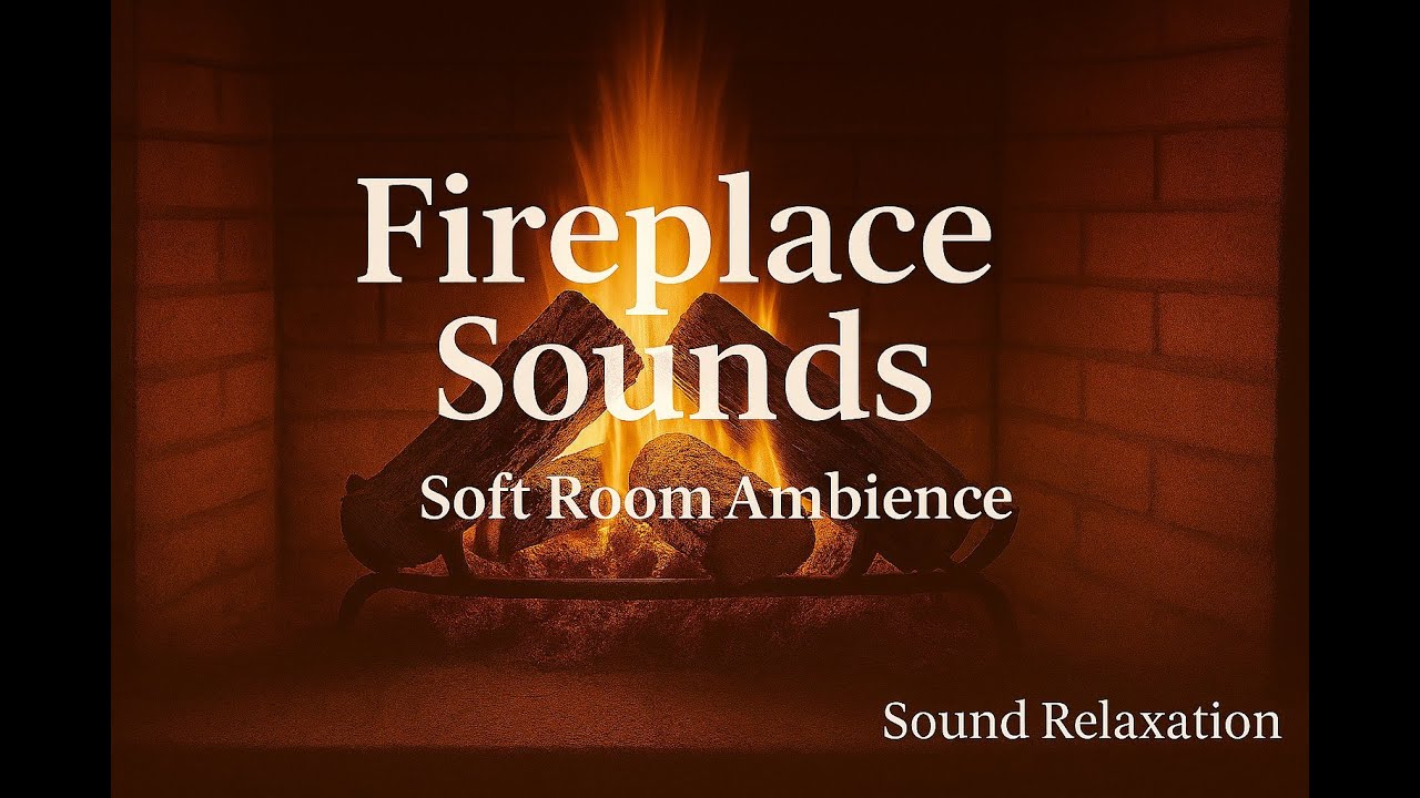Fireplace Sounds | Soft Room Ambience