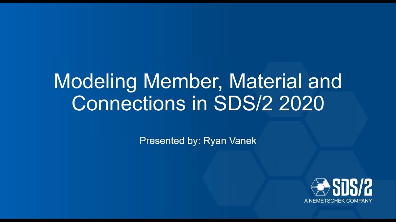 SDS2 2020: Modeling Members, Material, and Connections