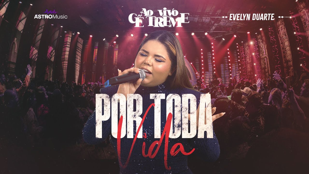 Evelyn Duarte - Por Toda Vida (EP1 AO VIVO CÊ TREME)