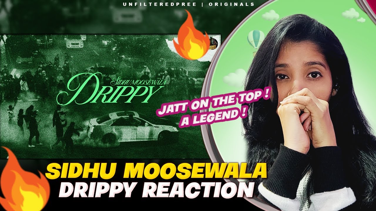 Drippy-Sidhu Moose Wala  | Mxrci | AR Paisley | Reaction | Unfilteredpree