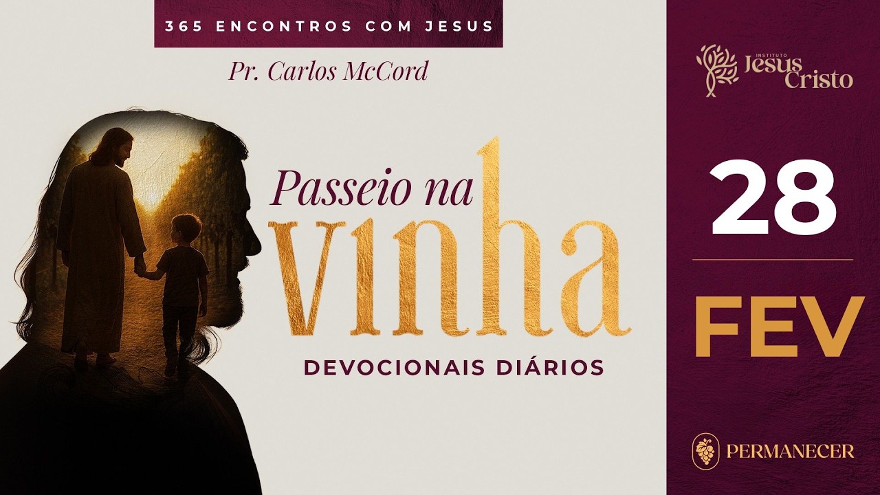 28/Fev | O ÚNICO CAMINHO | Passeio na Vinha (Carlos McCord) | Permanecer #059