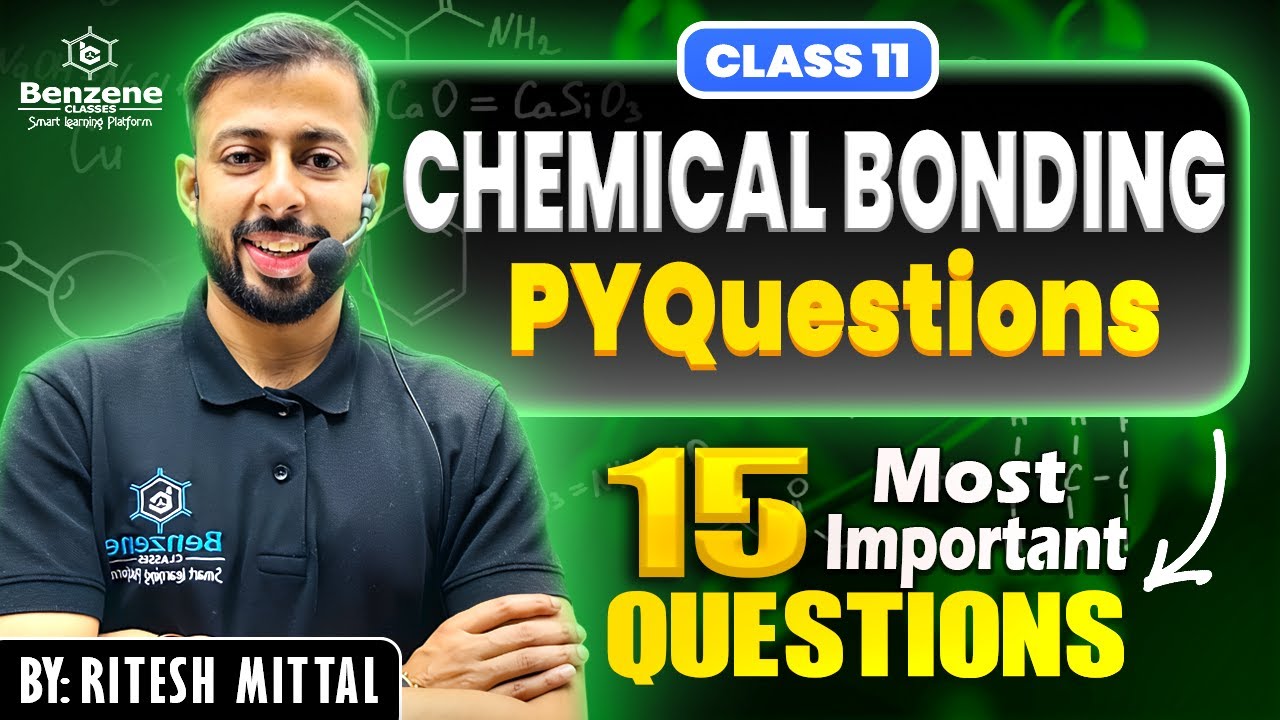 Chemical Bonding | Top 15 Most Important Questions | Class 11 | NEET | JEE | Ritesh Mittal | Benzene