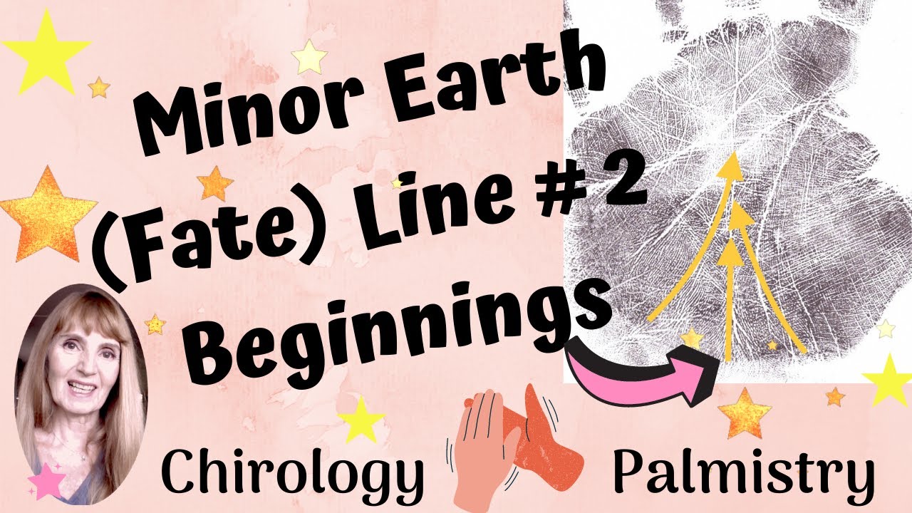 Minor Earth (Fate) Lines - Beginnings - Chirology - Palm Reading