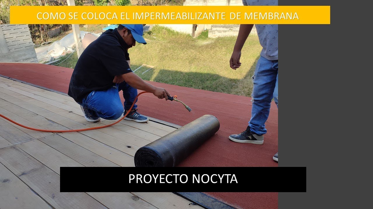COMO SE COLOCA EL IMPERMEABILIZANTE DE MEMBRANA (proyecto NOCYTA)