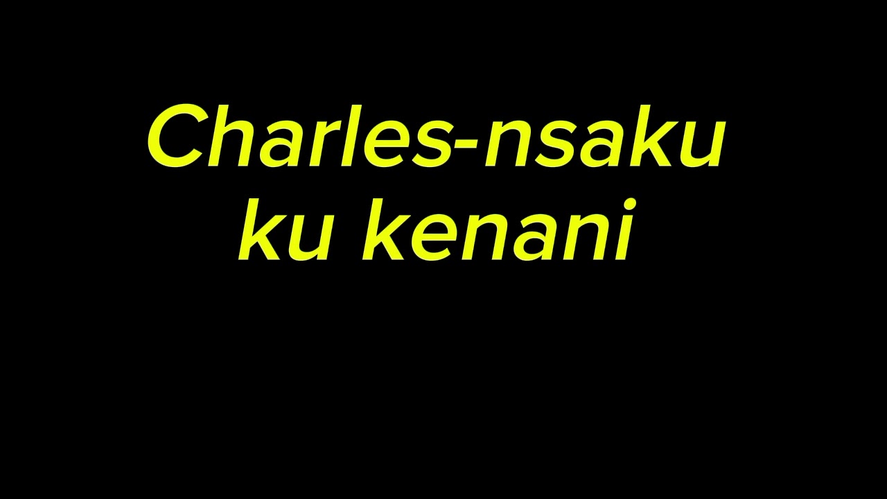 Charles nsaku - ku kenani 