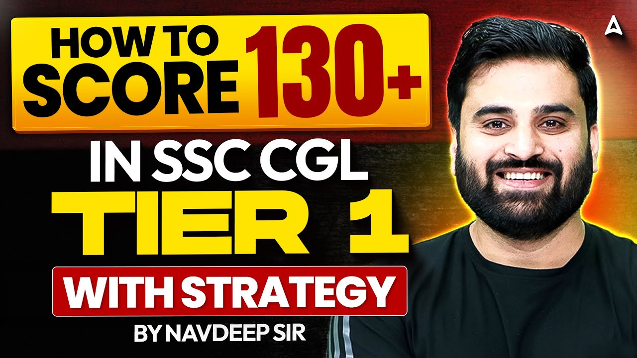 SSC CGL 2026 | How to Score 130+ in SSC CGL Tier 1 | Complete Strategy & Study Plan | Navdeep Sir