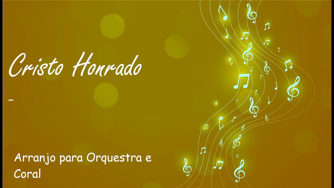 Cristo Honrado - Arranjo para Coral e Orquestra (Partitura)