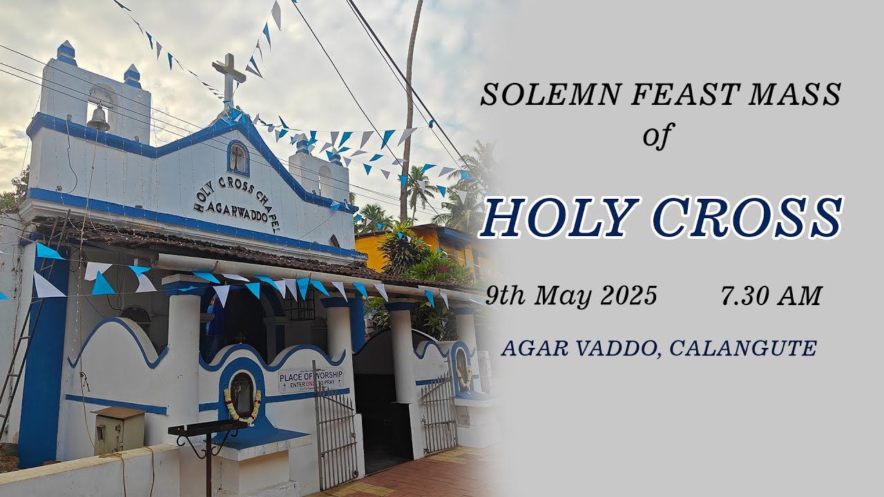 Feast of Holy Cross - Agar Vaddo, Calangute - 9th May 2025