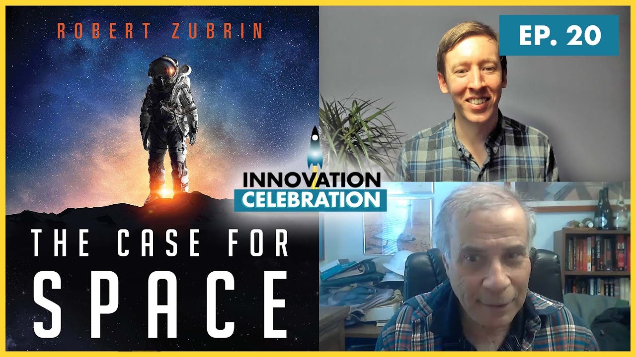 The Case for Space with Dr. Robert Zubrin | Innovation Celebration, Ep. 20