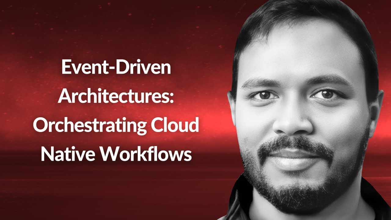 Event-Driven Architectures: Orchestrating Cloud Workflows | Md. Mostafa Al Mahmud | Conf42 CN 2024
