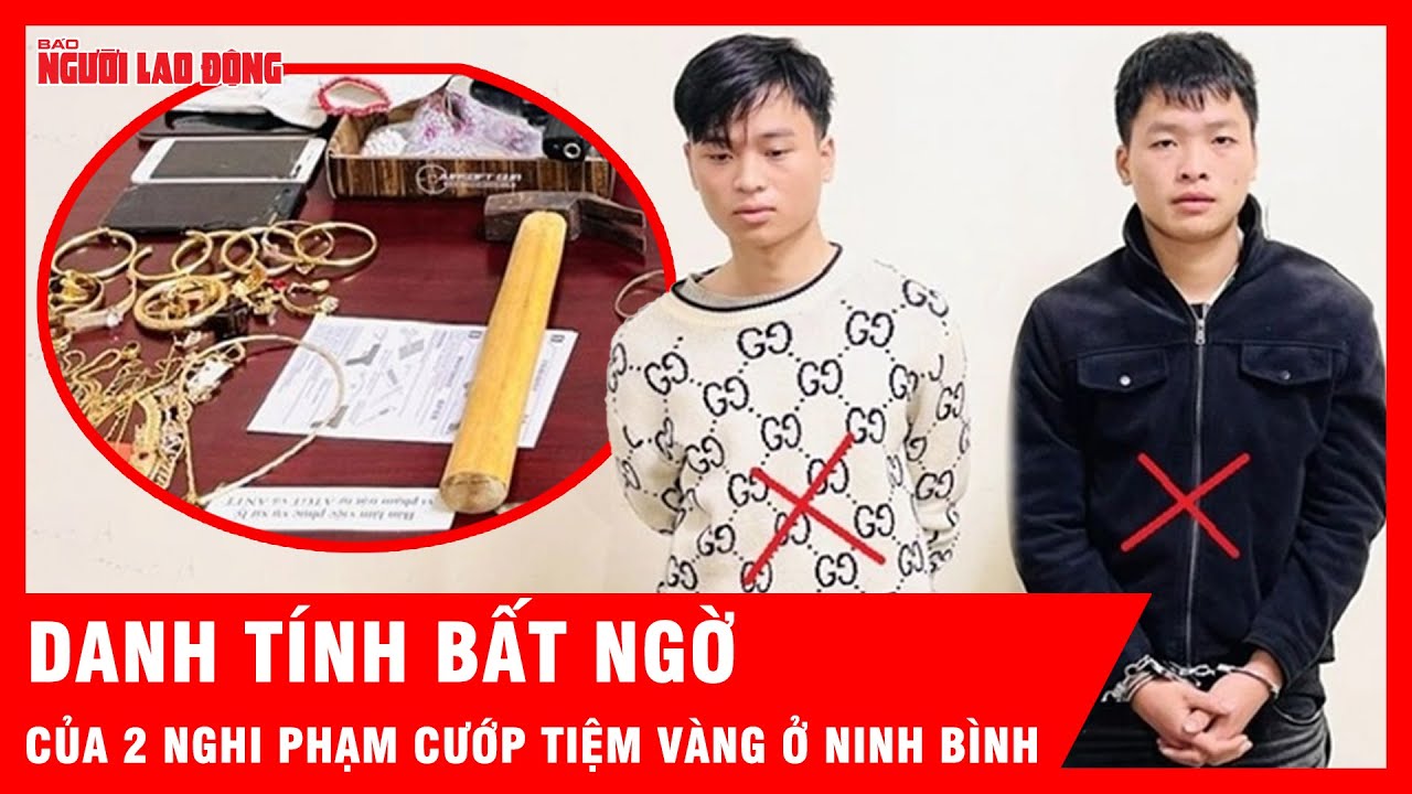 Vụ cướp tiệm vàng ở Ninh Bình, danh tính nghi phạm gây bất ngờ | Tin tức