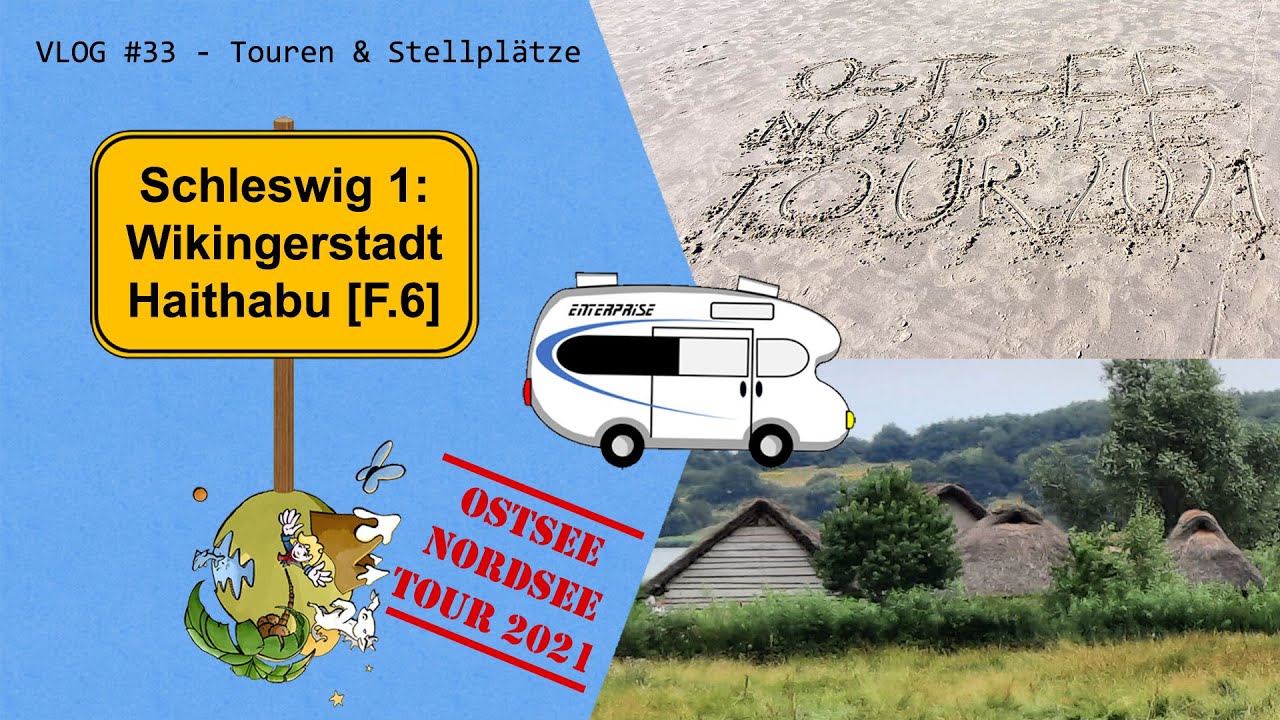 Ostsee-Nordsee-Tour 2021 [F.6]: Schleswig / Haithabu – zu Gast bei den Wikingern  – VLOG #33