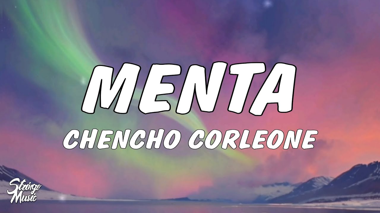 Chencho Corleone - Menta (Lyrics/Letra)
