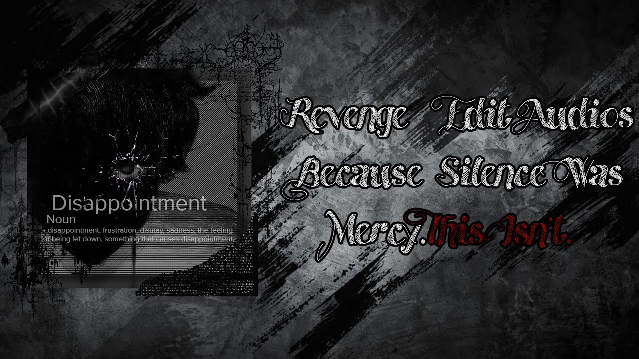 ✃𓄧꒷꒦ Dark/Revenge Edit Audios Because Silent Was Mercy. T̸͉̊h̷̲̔i̷͈͊ş̷̂ ̵̩̽I̸̮͒s̷̞͘n̷̟̅'̶̨̌t̶̻̂ 💀⃤