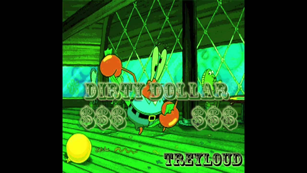Dirty Dollar (Spongebob Beat) - TreyLouD #BIBBV2