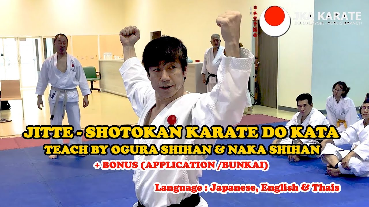 JITTE  Shotokan Karate Do Kata - Teach by Ogura Shihan & Naka Shihan + Bonus (Application)