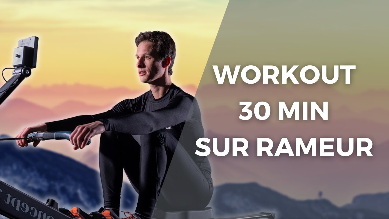 WORKOUT 30 MINUTES RAMEUR