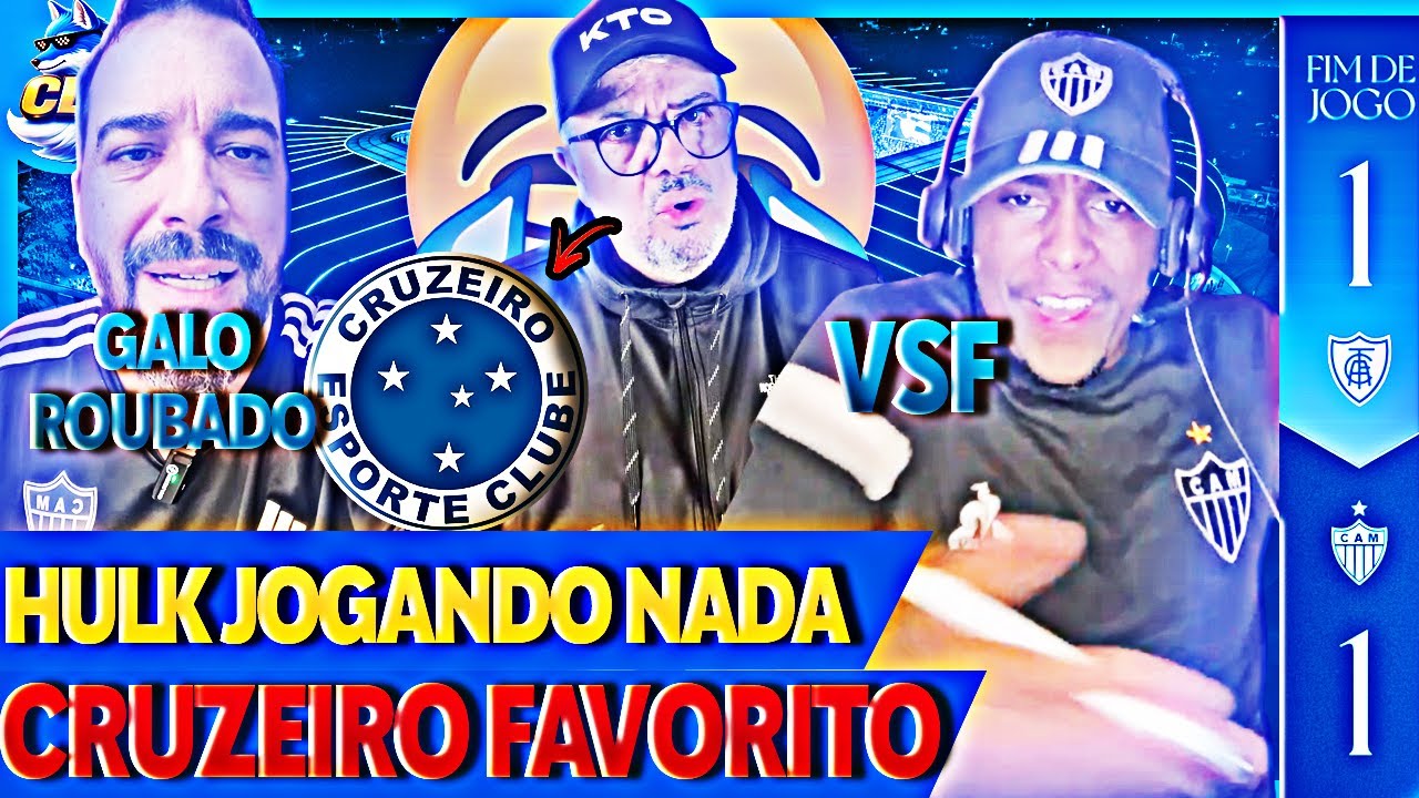 🦊😂 CHORO ATLETICANO! CRUZEIRO FAVORITO NO CLÁSSICO! HULK TÁ JOGANDO NADA! PRESSÃO SOBRE SAMPAOLI