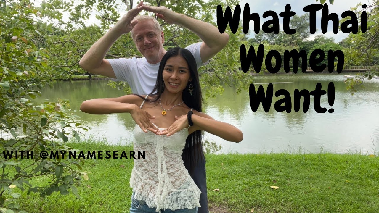 Why Thai Women Date Western Men: It's Not What You Think. with @MynamesEARN