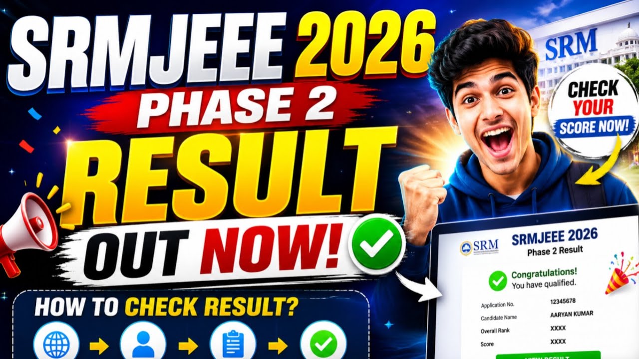SRMJEEE 2026 Phase 2 Result Out Now | How To Check SRMJEEE Phase 2 Result 2026 ? SRM Phase 2 Result 